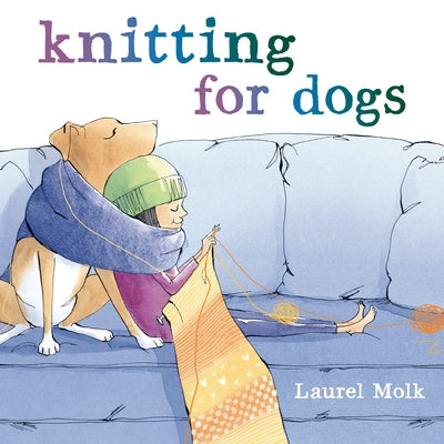 Knitting for Dogs by Molk, Laurel