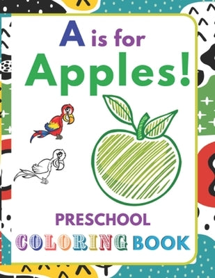 A is for Apples!: Preschool Coloring Book for kids ages 2-5 by Color Art, Laura Brooklyn's