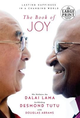 The Book of Joy: Lasting Happiness in a Changing World by Lama, Dalai