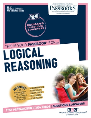 Logical Reasoning (Cs-47): Passbooks Study Guidevolume 47 by National Learning Corporation