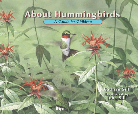 About Hummingbirds: A Guide for Children by Sill, Cathryn