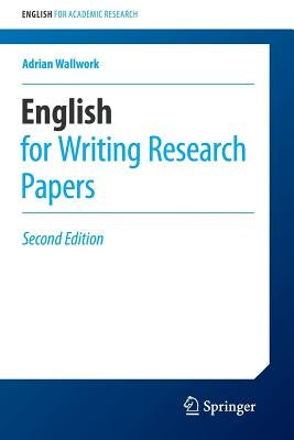 English for Writing Research Papers by Wallwork, Adrian