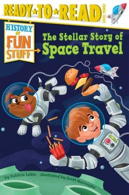 The Stellar Story of Space Travel: Ready-To-Read Level 3 by Lakin, Patricia
