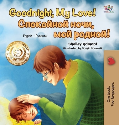 Goodnight, My Love! (English Russian Bilingual Book) by Admont, Shelley