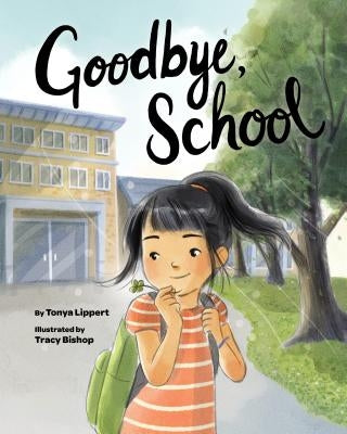 Goodbye, School by Lippert, Tonya