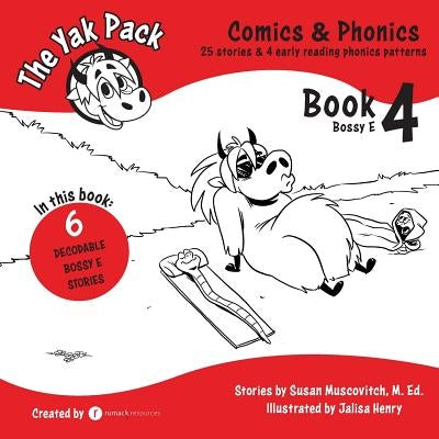 The Yak Pack: Comics & Phonics: Book 4: Learn to read decodable Bossy E words by Resources, Rumack