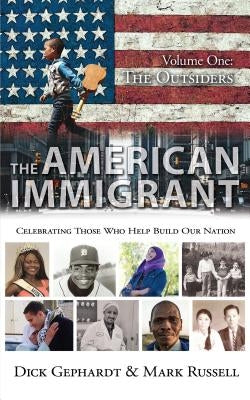 The American Immigrant: The Outsiders (Volume 1) by Gephardt, Dick