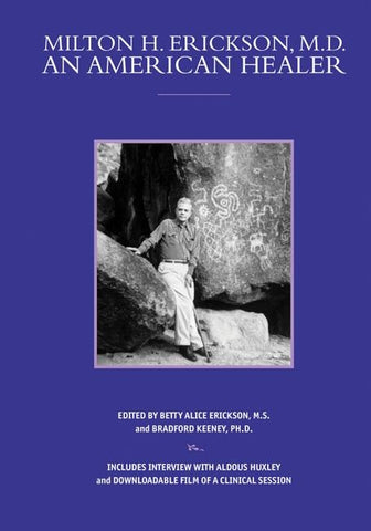 Milton H. Erickson, MD, an American Healer [With DVD] by Erickson, Betty Alice