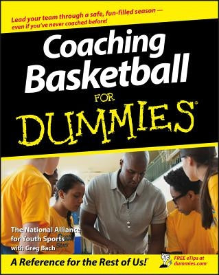 Coaching Basketball for Dummies by The National Alliance for Youth Sports