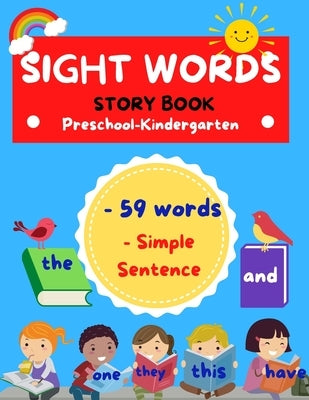 Sight Words Story Book: Preschool Kindergarten 59 Words Simple Sentence by Lubawi