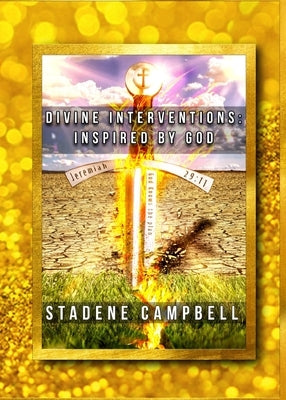 Divine Interventions: Inspired by God by Campbell, Stadene