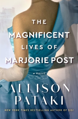 The Magnificent Lives of Marjorie Post by Pataki, Allison