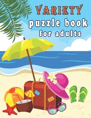 Variety puzzle book for adults: Puzzle Activity Book for Adults, 240+ Large Print Mixed Puzzles - Word search, Sudoku, Cryptograms, Word Scramble to I by Bouchama, Bk