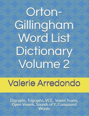 Orton-Gillingham Word List Dictionary Volume 2 by Arredondo M. a. T., Valerie