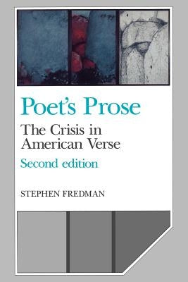 Poet's Prose: The Crisis in American Verse by Fredman, Stephen