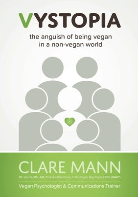 Vystopia: the anguish of being vegan in a non-vegan world by Mann, Clare