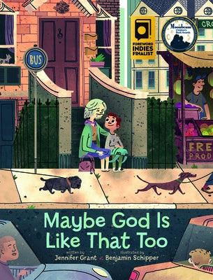 Maybe God Is Like That Too by Grant, Jennifer