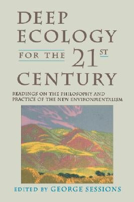 Deep Ecology for the Twenty-First Century by Sessions, George