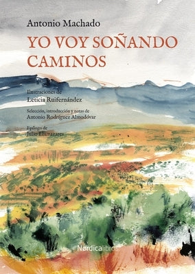 Yo Voy Soñando Caminos by Machado Ruiz, Antonio