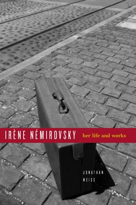 Ira]ne Namirovsky: Her Life and Works by Weiss, Jonathan