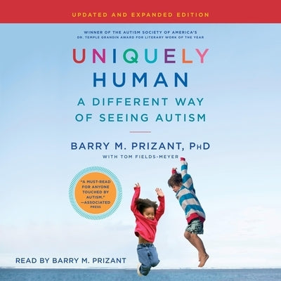 Uniquely Human: Updated and Expanded: A Different Way of Seeing Autism by Prizant, Barry M.
