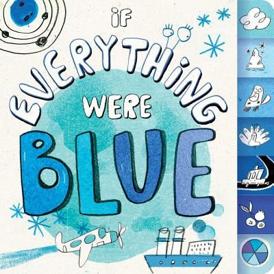 If Everything Were Blue by Eliot, Hannah