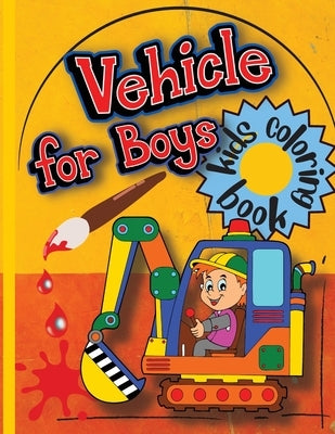 Vehicle for Boys: Kids Coloring Book by Ionut