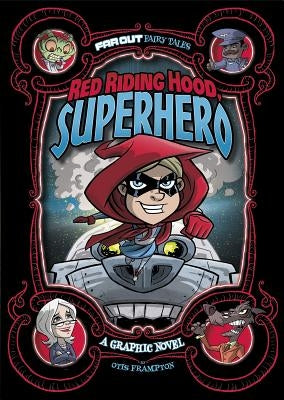 Red Riding Hood, Superhero: A Graphic Novel by Frampton, Otis