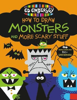 Ed Emberley's How to Draw Monsters and More Scary Stuff by Emberley, Ed