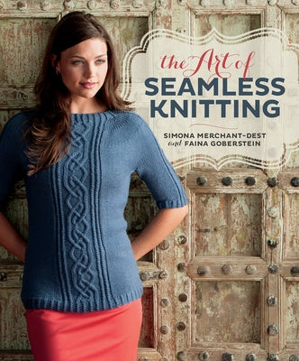 The Art of Seamless Knitting by Merchant-Dest, Simona