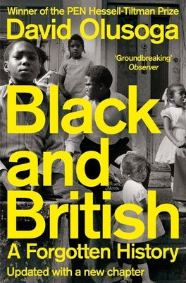 Black and British: A Forgotten History by Olusoga, David