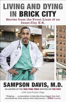 Living and Dying in Brick City: Stories from the Front Lines of an Inner-City E.R. by Davis, Sampson