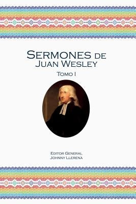 Sermones de Juan Wesley: Tomo I by Wesley, John