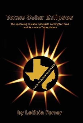 Texas Solar Eclipses: The upcoming celestial spectacle coming to Texas by Ferrer, Leticia