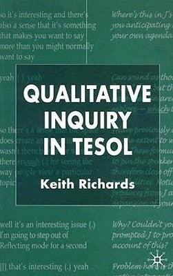 Qualitative Inquiry in TESOL by Richards, K.