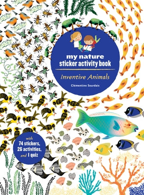 Inventive Animals: My Nature Sticker Activity Book by Sourdais, Clementine