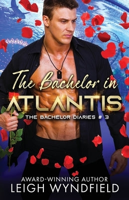 The Bachelor in Atlantis by Wyndfield, Leigh