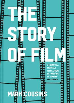 The Story of Film by Cousins, Mark
