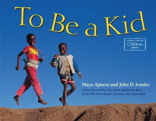 To Be a Kid by Ajmera, Maya