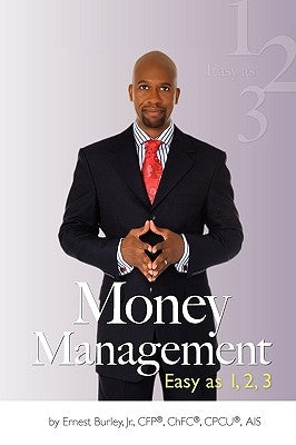 Money Management: Easy as 1, 2, 3 by Burley, Ernest Jr.