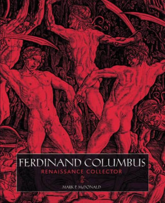 Ferdinand Columbus: Renaissance Collector by McDonald, Mark P.