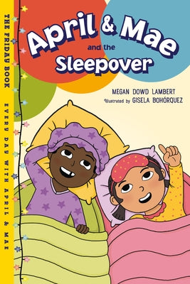 April & Mae and the Sleepover: The Friday Book by Lambert, Megan Dowd