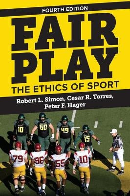 Fair Play: The Ethics of Sport by Simon, Robert L.