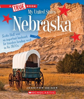 Nebraska (a True Book: My United States) by Zeiger, Jennifer