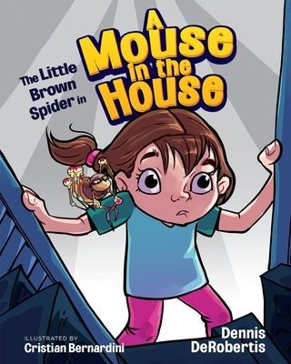 The Little Brown Spider in A Mouse in the House by Derobertis, Dennis