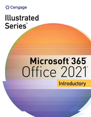 Illustrated Series Collection, Microsoft 365 & Office 2021 Introductory by Beskeen, David W.