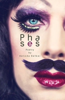 Phases: Poetry by Belinda Betker by Betker, Belinda