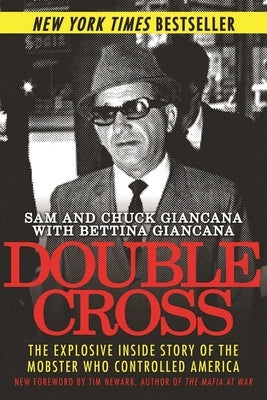 Double Cross: The Explosive Inside Story of the Mobster Who Controlled America by Giancana, Sam