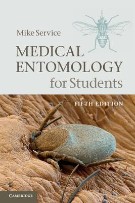 Medical Entomology for Students by Service, Mike