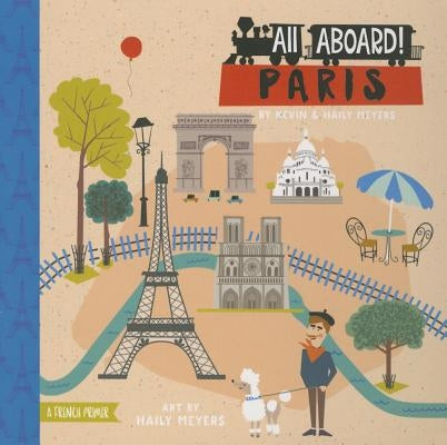 All Aboard! Paris: A French Primer by Meyers, Haily